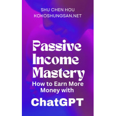 Passive Income Mastery: How to Earn More Money with ChatGPT
