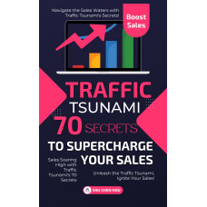 Traffic Tsunami: 70 Secrets to Supercharge Your Sales By Shu Chen Hou