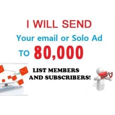 Send your Email or Solo Ads to My Active 80,000 RESPONSIVE Prospects